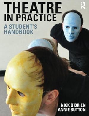Imagen del vendedor de Theatre in Practice: A Student's Handbook a la venta por WeBuyBooks