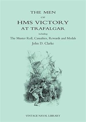 Immagine del venditore per Men of Hms Victory at Trafalgar Including the Muster Roll, Casualties, Rewards and Medals venduto da GreatBookPricesUK