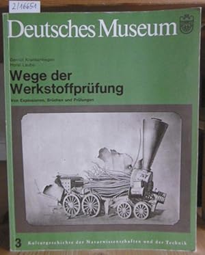 Seller image for Wege der Werkstoffprfung. Von Explosionen, Brchen und Prfungen. for sale by Versandantiquariat Trffelschwein