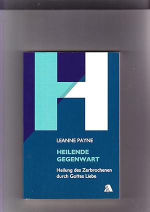 Bild des Verkufers fr Heilende Gegenwart: Heilung des Zerbrochenen durch Gottes Liebe. [Aus dem Amerikan. bers. von Antje Balters] zum Verkauf von Elops e.V. Offene Hnde