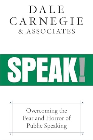 Bild des Verkufers fr Speak!: Overcoming the Fear and Horror of Public Speaking zum Verkauf von WeBuyBooks
