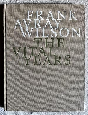 Frank Avray Wilson - The Vital Years