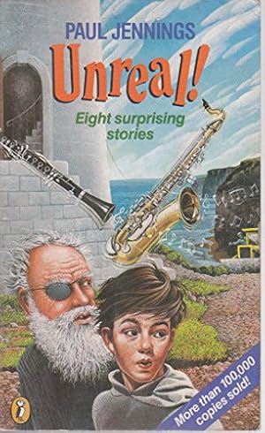 Seller image for Unreal!: Eight Surprising Stories: Without a Shirt; the Strap Box Flyer; Skeleton On the Dunny; Lucky Lips; Cow Dung Custard; Lighthouse Blues; Smart Ice Cream; Wunderpants (Puffin Story Books) for sale by WeBuyBooks 2