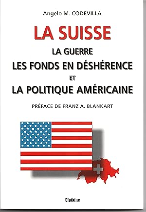 Image du vendeur pour La Suisse, la guerre, les fonds en dshrence et la politique amricaine mis en vente par Librairie Franoise Causse