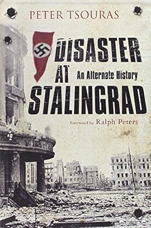 Immagine del venditore per Disaster at Stalingrad: An Alternate History venduto da WeBuyBooks