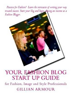 Immagine del venditore per Your Fashion Blog Start Up Guide: For Fashion, Image and Style Professionals venduto da Collectors' Bookstore