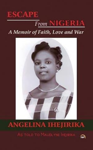 Seller image for Escape From Nigeria A Memoir Of Faith, Love And War for sale by Collectors' Bookstore