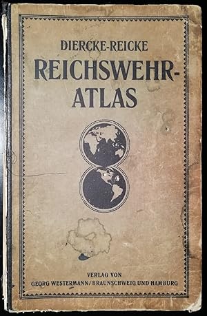 Diercke-Reicke Reichswehr-Atlas. Für Heeresfachschulen und Marinefortbildungsschulen. Mit besonde...