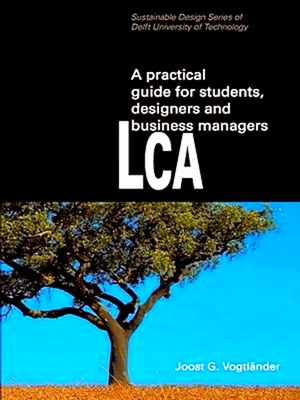 Immagine del venditore per Lca, a Practical Guide for Students, Designers and Business Managers venduto da Collectors' Bookstore