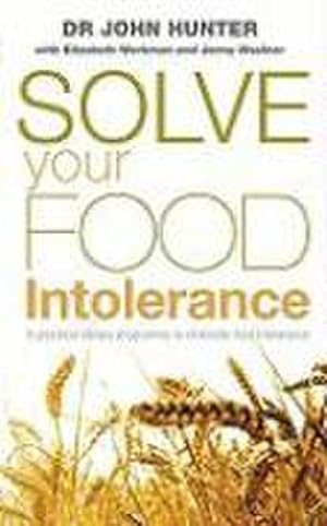 Bild des Verkufers fr Solve Your Food Intolerance : A practical dietary programme to eliminate food intolerance zum Verkauf von AHA-BUCH GmbH