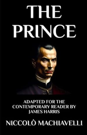 Bild des Verkufers fr The Prince: Adapted for the Contemporary Reader: 11 (Harris Classics) zum Verkauf von WeBuyBooks 2