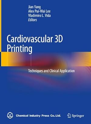 Bild des Verkufers fr Cardiovascular 3D Printing : Techniques and Clinical Application zum Verkauf von AHA-BUCH GmbH