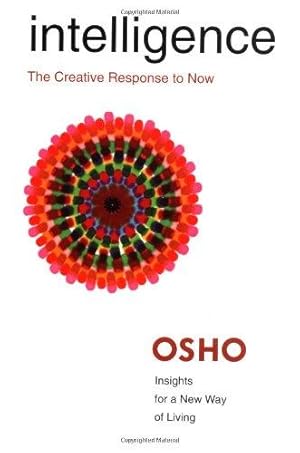 Bild des Verkufers fr Intelligence: The Creative Response to Now (Osho Insights for a New Way of Living) zum Verkauf von WeBuyBooks