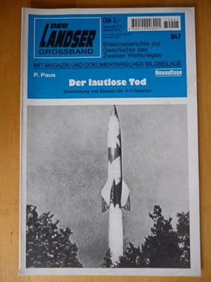 Der Landser. Grossband 947. Neuauflage. Der lautlose Tod. Entwicklung und Einsatz der V-2-Raketen...