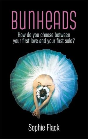 Seller image for Bunheads : How do you choose between your first love and your first solo? for sale by Smartbuy