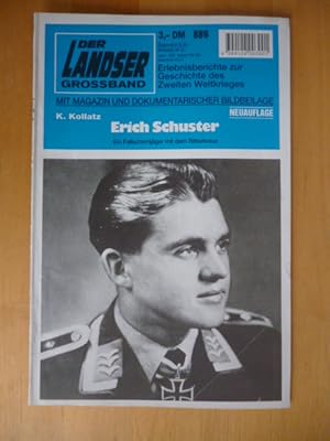 Der Landser. Grossband 889. Neuauflage. Erich Schuster. Ein Fallschirmjäger mit dem Ritterkreuz. ...