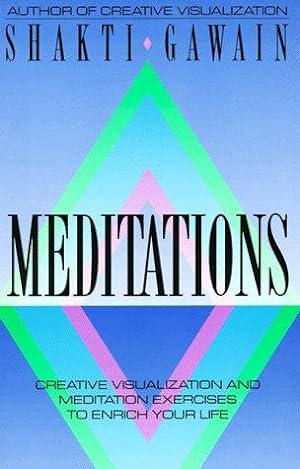 Image du vendeur pour Meditations: Creative Visualisation and Meditation Exercises to Enrich Your Life mis en vente par WeBuyBooks