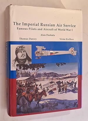 Immagine del venditore per The Imperial Russian Air Service: Famous Pilots & Aircraft venduto da Maynard & Bradley