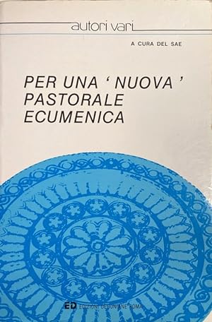 Seller image for PER UNA NUOVA PASTORALE ECUMENICA. ATTI DELLA XXVII SESSIONE DI FORMAZIONE ECUMENICA ORGANIZZATA DAL SEGRETARIATO ATTIVIT ECUMENICHE (S.A.E.) LA MENDOLA (TRENTO) 29 LUGLIO-6 AGOSTO 1989 for sale by CivicoNet, Libreria Virtuale