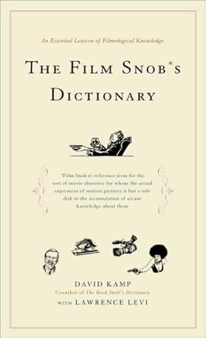 Seller image for Film Snob's Dictionary : An Essential Lexicon of Filmological Knowledge for sale by GreatBookPricesUK