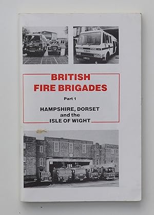 BRITISH FIRE BRIGADES Part 1 Hampshire, Dorset and the Isle of Wight