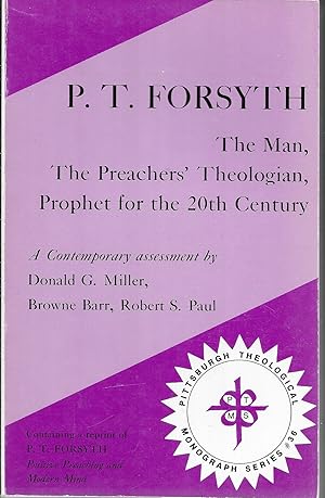 Bild des Verkufers fr P. T. Forsyth: The Man, the preachers' Theologian, Prophet for the 20th Century zum Verkauf von GLENN DAVID BOOKS