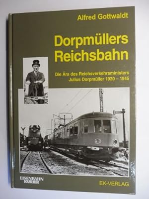 Bild des Verkufers fr Dorpmllers Reichsbahn - Die ra des Reichsverkehrsministers Julius Dorpmller 1920-1945 *. zum Verkauf von Antiquariat am Ungererbad-Wilfrid Robin