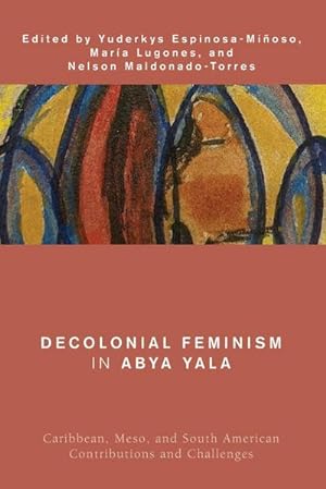 Immagine del venditore per Decolonial Feminism in Abya Yala : Caribbean, Meso, and South American Contributions and Challenges venduto da AHA-BUCH GmbH