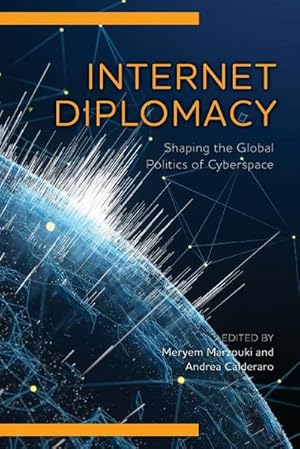 Immagine del venditore per Internet Diplomacy : Shaping the Global Politics of Cyberspace venduto da AHA-BUCH GmbH