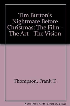 Seller image for The Film - The Art - The Vision (Tim Burton's "Nightmare Before Christmas") for sale by WeBuyBooks