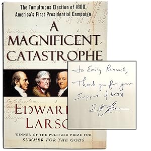 A Magnificent Catastrophe: The Tumultuous Election of 1800, America's First Presidential Campaign