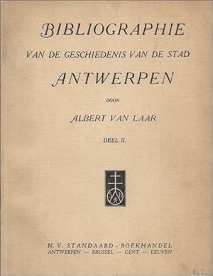 Image du vendeur pour BIBLIOGRAPHIE VAN DE GESCHIEDENIS VAN DE STAD ANTWERPEN. ( DEEL II). mis en vente par BOOKSELLER  -  ERIK TONEN  BOOKS