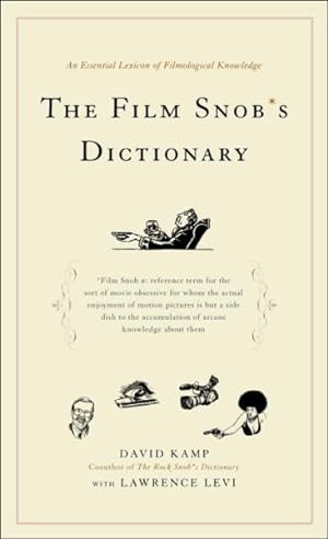 Seller image for Film Snob's Dictionary : An Essential Lexicon of Filmological Knowledge for sale by GreatBookPricesUK