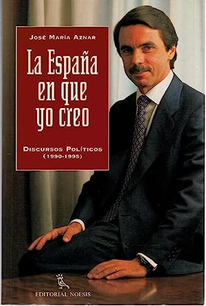Image du vendeur pour LA ESPAA EN QUE YO CREO. DISCURSOS POLTICOS (1990-1995). mis en vente par Libros Tobal