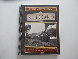 Kettle Valley Railway Mileboards, a historical field guide to the KVR