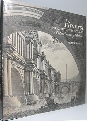 Imagen del vendedor de Piranesi: Early Architectural Fantasies -- A Catalogue Raissone of the Etchings a la venta por Main Street Fine Books & Mss, ABAA