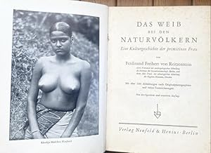 Bild des Verkufers fr Das Weib bei den Naturvlkern. Eine Kulturgeschichte der primitiven Frau. Neue durchges. und erweiterte Ausgabe. Mit ber 200 Abbildungen nach Originalphotographien und vielen Textzeichnungen. zum Verkauf von Treptower Buecherkabinett Inh. Schultz Volha