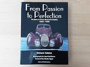 Seller image for From Passion to Perfection : The Story of French Streamlined Styling 1930 - 1939 for sale by Roadster Motoring Books