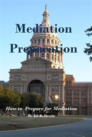 Bild des Verk�ufers f�r Mediation Preparation : How to Prepare for Mediation zum Verkauf von GreatBookPricesUK