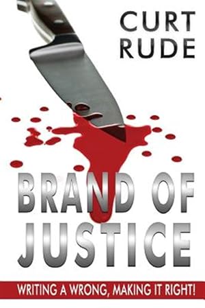 Seller image for Brand of Justice: Writing a Wrong, Making It Right! for sale by GreatBookPricesUK