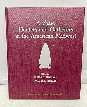 Seller image for ARCHAIC HUNTERS AND GATHERERS IN THE AMERICAN MIDWEST - NEW WORLD ARCHAEOLOGICAL RECORD for sale by Prestonshire Books, IOBA