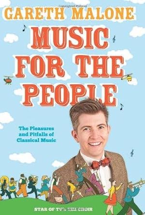 Immagine del venditore per Music for the People: The Pleasures and Pitfalls of Classical Music venduto da WeBuyBooks 2
