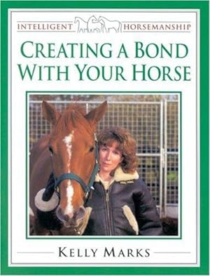 Imagen del vendedor de Creating a Bond with Your Horse (Intelligent Horsemanship) a la venta por WeBuyBooks