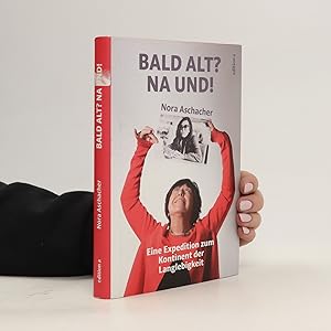 Bild des Verkufers fr Bald alt? Na und! zum Verkauf von Bookbot