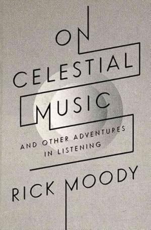 Seller image for On Celestial Music : And Other Adventures in Listening for sale by GreatBookPricesUK