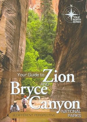 Imagen del vendedor de Your Guide to Zion and Bryce Canyon a la venta por GreatBookPricesUK