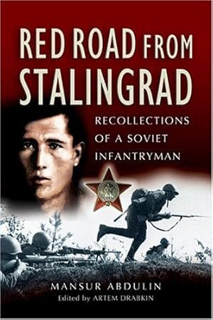 Immagine del venditore per Red Road from Stalingrad: Recollections of a Soviet Infantryman venduto da WeBuyBooks