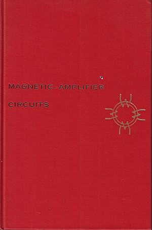 Seller image for Magnetic-amplifier Circuits. Basic Principles Characteristics and Applications for sale by Firefly Bookstore