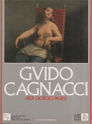 Guido Cagnacci : pittore (1601-1663) : catalogo generale