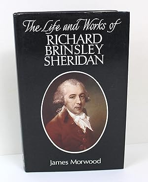 Imagen del vendedor de The Life and Works of Richard Brinsley Sheridan a la venta por Peak Dragon Bookshop 39 Dale Rd Matlock